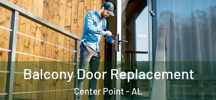  Balcony Door Replacement Center Point - AL