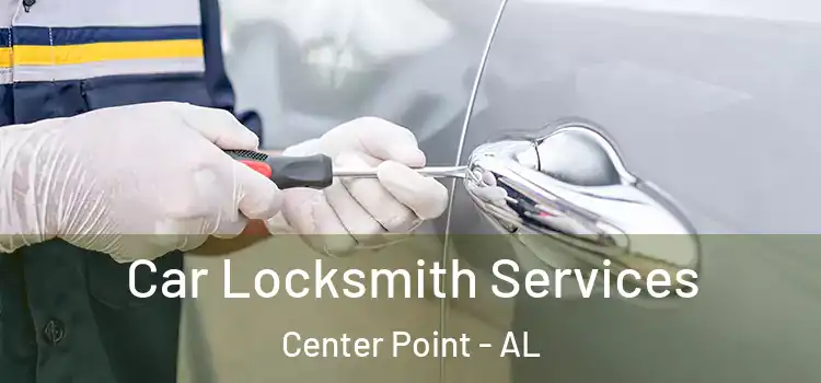 Car Locksmith Services Center Point - AL