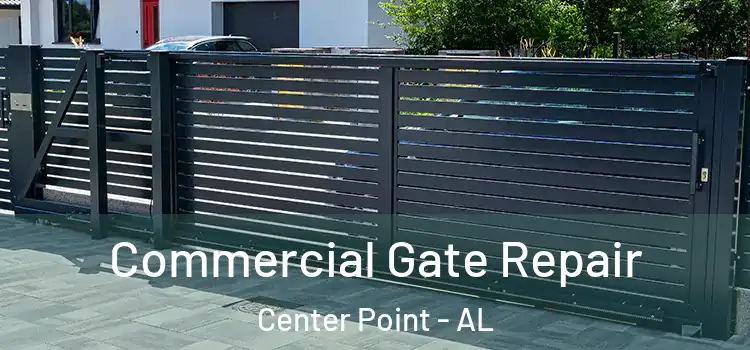 Commercial Gate Repair Center Point - AL