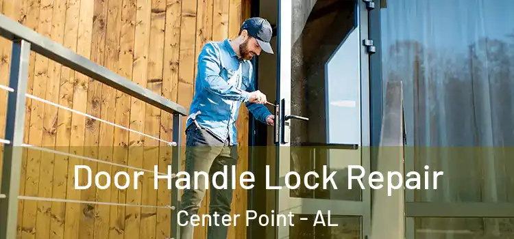 Door Handle Lock Repair Center Point - AL