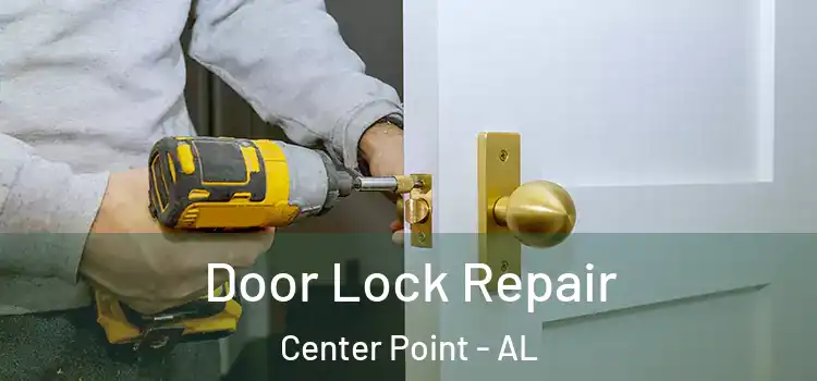 Door Lock Repair Center Point - AL