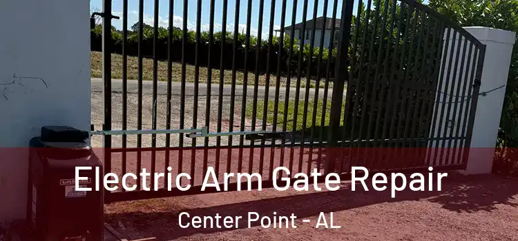 Electric Arm Gate Repair Center Point - AL