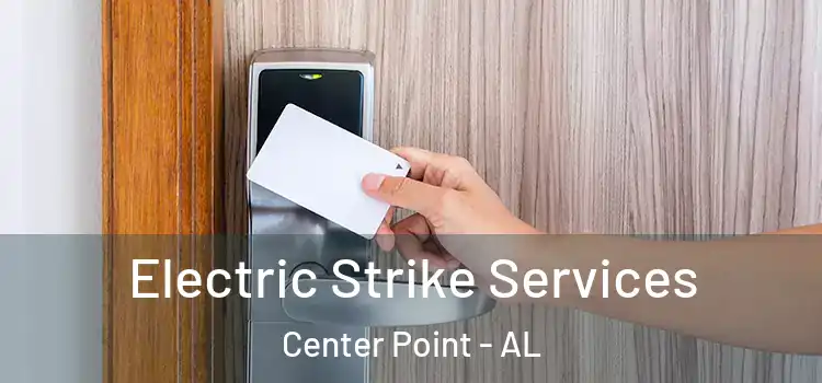 Electric Strike Services Center Point - AL