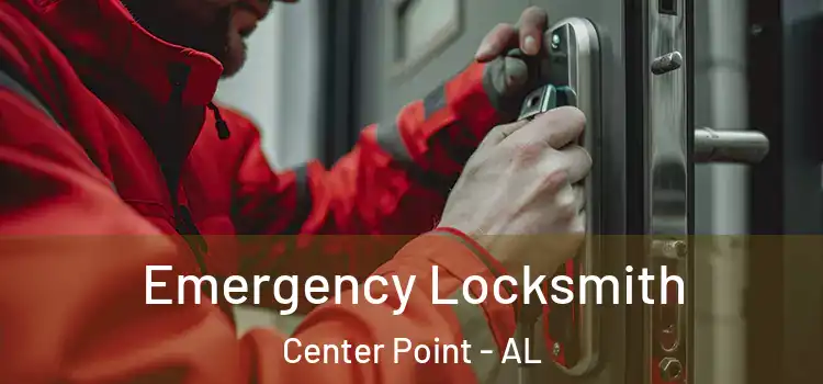 Emergency Locksmith Center Point - AL