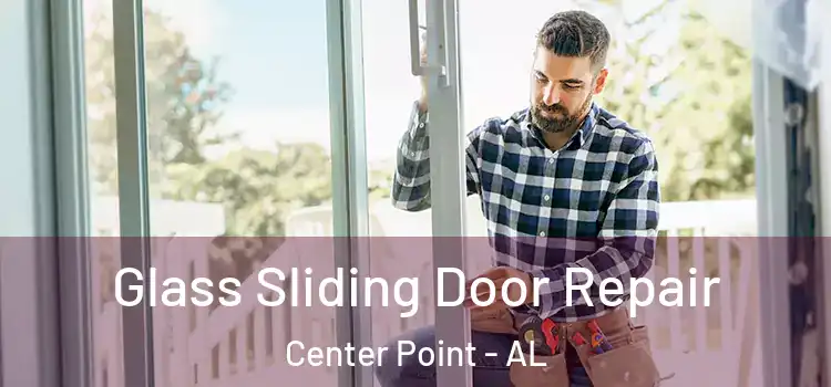 Glass Sliding Door Repair Center Point - AL