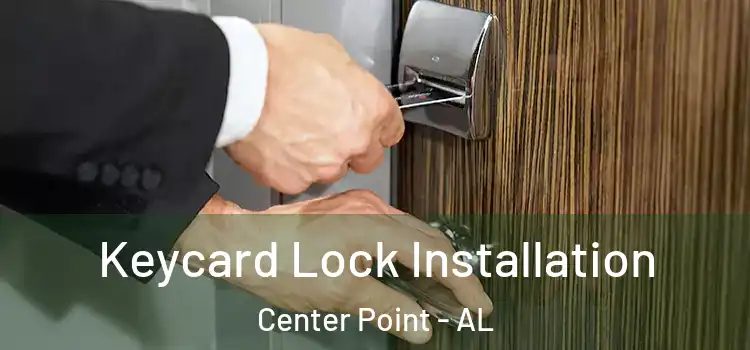 Keycard Lock Installation Center Point - AL