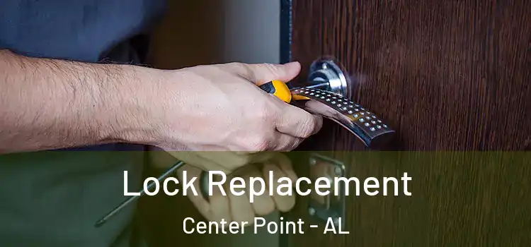 Lock Replacement Center Point - AL
